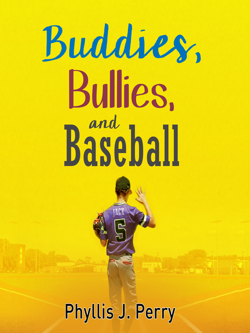 Title details for Buddies, Bullies, and Baseball by Phyllis J. Perry - Available